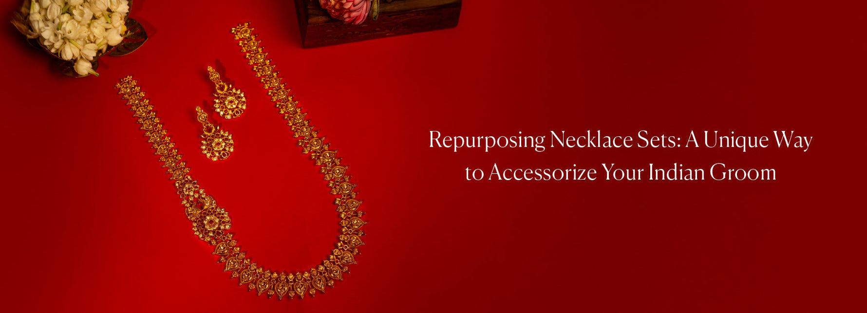Repurposing Necklace Sets: A Unique Way to Accessorize Your Indian Groom