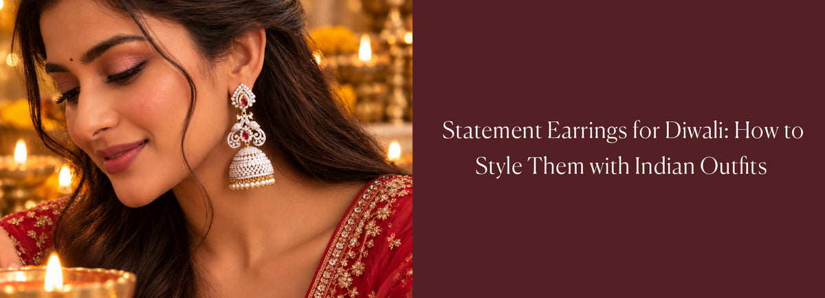 Statement Earrings for Diwali: How to Style Them with Indian Outfits