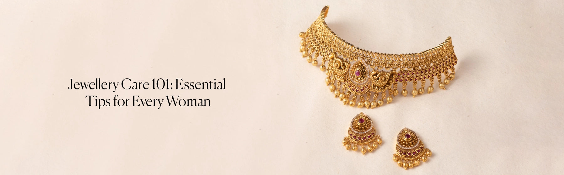 Jewellery Care 101: Essential Tips for Every Woman